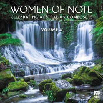 Album Various: Women Of Note: Celebrating Australian Composers, Volume 4