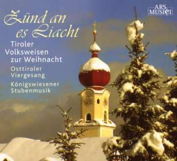 Album Various: Zünd An Es Liacht - Tiroler Volksweisen Zur Weihnacht