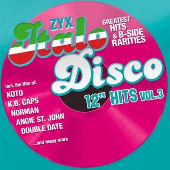 Album Various: ZYX Italo Disco 12" Hits Vol.3 (Greatest Hits & B-Side Rarities)