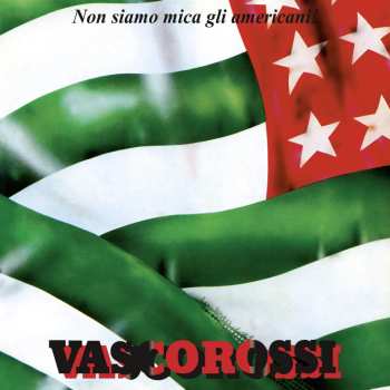 CD Vasco Rossi: Non Siamo Mica Gli Americani!