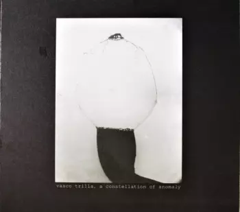 Vasco Trilla: A Constellation Of Anomaly