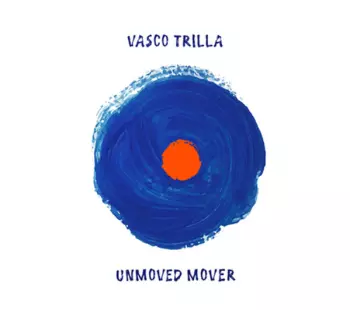 Vasco Trilla: Unmoved Mover