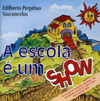 Album Vasconcelos,edilberto: A Escola E Um Show