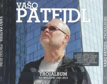3CD Vašo Patejdl: Trojalbum (To Nejlepší 1981-2015)