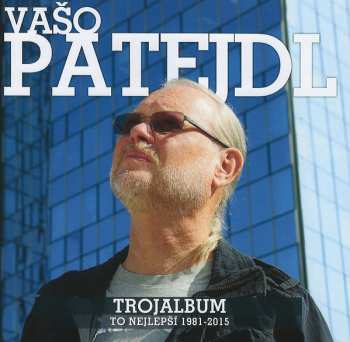 3CD Vašo Patejdl: Trojalbum (To Nejlepší 1981-2015)