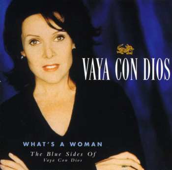 CD Vaya Con Dios: What's A Woman (The Blue Sides Of Vaya Con Dios)