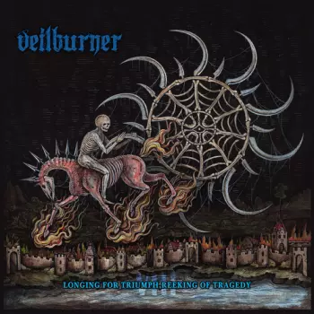 Veilburner: Longing For Triumph Reeking Of Tragedy