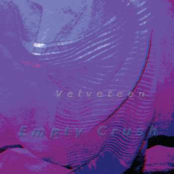 LP Velveteen: Empty Crush CLR