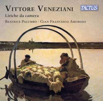 Album Veneziani / Palumbo / Amoroso: Liriche Da Camera
