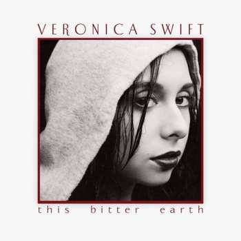 2LP Veronica Swift: This Bitter Earth