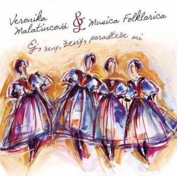 Album Veronika Malatincová: Ej ženy, Ženy, Poradteže Mi 
