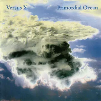 Versus X: Primordial Ocean
