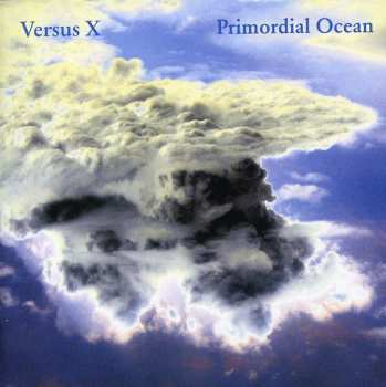 CD Versus X: Primordial Ocean 
