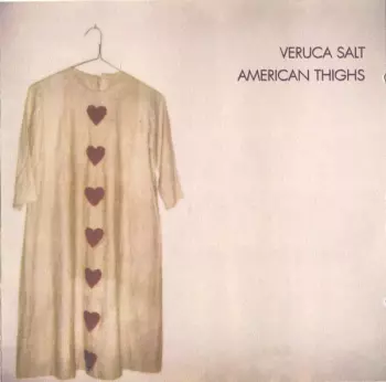 Veruca Salt: American Thighs