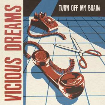 LP Vicious Dreams: Turn Off My Brain