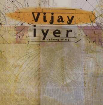CD Vijay Iyer: Reimagining
