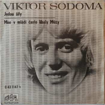 SP Viktor Sodoma: Jedou Šífy / Mne V Mládí Často Líbaly Múzy