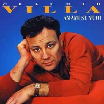 Album Villa,claudio: Amami Se Vuoi