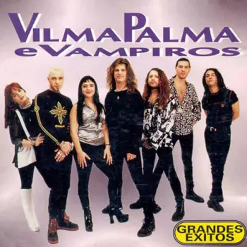 Vilma Palma E Vampiros: Grandes Éxitos