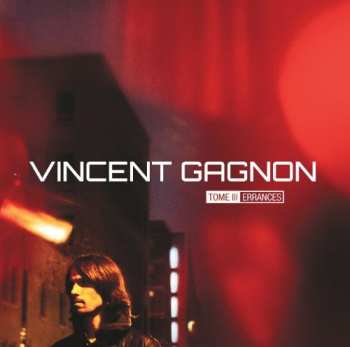 Album Vincent Gagnon: Tome III, Errances