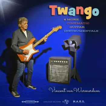 Vincent Van Warmerdam: Twango & More Cinematic Guitar Instrumentals