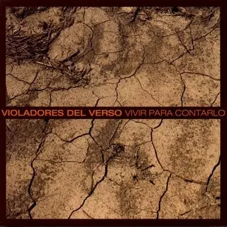 Violadores Del Verso: Vivir Para Contarlo