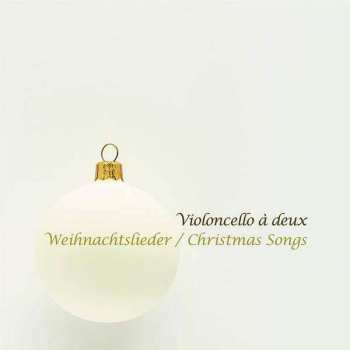 Album Violoncello A Deux: Violoncello A Deux - Weihnachtslieder / Christmas Songs