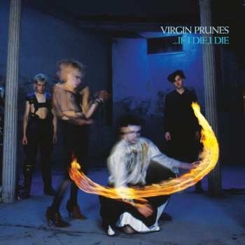 Album Virgin Prunes: ...If I Die, I Die