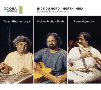 CD Vishwa Mohan Bhatt: Inde Du Nord = North India: Sangeet Trio En Concert