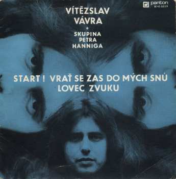 SP Vítězslav Vávra: Start ! Vrať Se Zas Do Mých Snů / Lovec Zvuku
