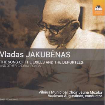 Album Vilnius Municipal Choir Jauna Muzika: The Song Of The Exiles And The Deportees And Other Choral Songs
