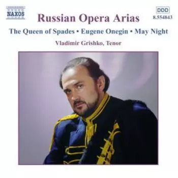 Russian Opera Arias (The Queen Of Spades • Eugene Onegin • May Night)