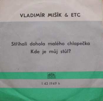 Album Vladimír Mišík: Stříhali Dohola Malého Chlapečka / Kde Je Můj Stůl?