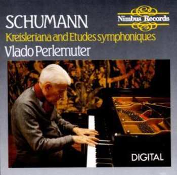Album Robert Schumann: Vladimir Perlemuter Plays Schumann - Kreisleriana Op. 16, Fantasie In C, Op. 17