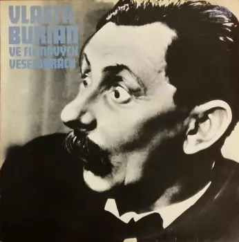 Vlasta Burian: Vlasta Burian Ve Filmových Veselohrách