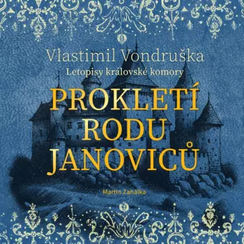 Vlastimil Vondruška: Vondruška: Prokletí Rodu Janoviců - Letopisy Královské Komory