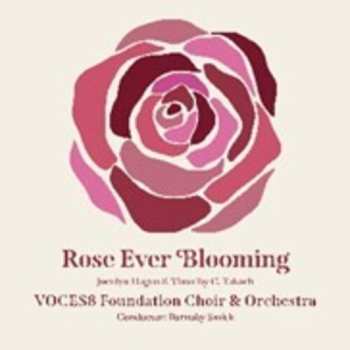 CD Voces8 Foundation Choir & Orchestra: Rose Ever Blooming