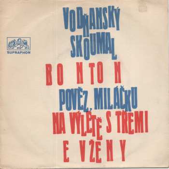 Album Vodňanský & Skoumal: Bonton // Pověz, Miláčku / Na Výletě S Třemi Evženy 