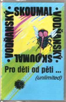 MC Vodňanský & Skoumal: Pro Děti Od Pěti ... (Unlimited)