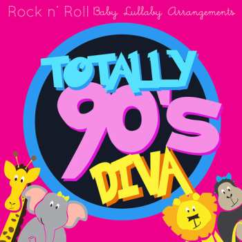 Album Vol. 1 / Various Totally 90's Diva Lullabies: Totally 90's Diva Lullabies, Vol. 1