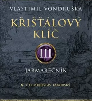 Vondruška: Křišťálový klíč III. Jarma