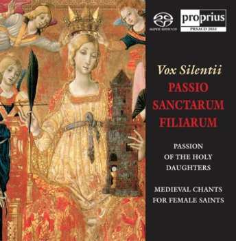 Album Vox Silentii: Passio Sanctarum Fillarum: Medieval Chants For