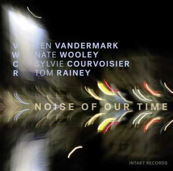 Album Tom Rainey: Noise Of Our Time
