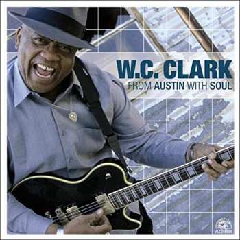 Album W. C. Clark: From Austin With Soul
