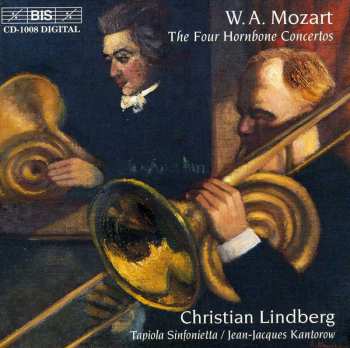 Album Wolfgang Amadeus Mozart: The Four Hornbone Concertos