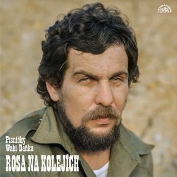 Album Wabi Daněk: Rosa Na Kolejích (Písničky Wabi Daňka)