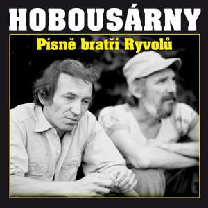 Album Nezmaři: Hobousárny - Písně Bratří Ryvolů