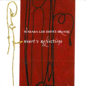 Album Wadada Leo Smith's Organic: Heart's Reflections