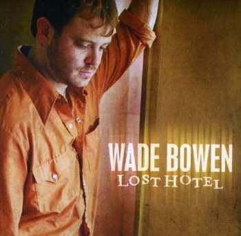 Album Wade Bowen: Lost Hotel
