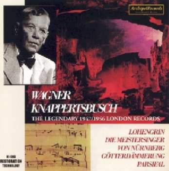 Album Richard Wagner: The Legendary 1947/1956 London Records - Lohengrin, Die Meistersinger Von Nürnberg, Götterdämmerung, Parsifal